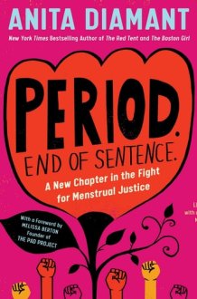 Period. End of Sentence.: A New Chapter in the Fight for Menstrual Justice cover image