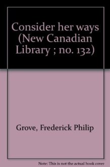 Consider Her Ways : New Canadian Library No. 132 cover image