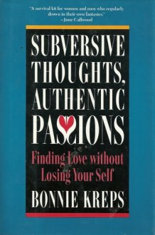Subversive Thoughts, Authentic Passions Romantic Love Reconsidered cover image