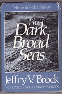 The Dark Broad Sea: Memoirs of a Sailor (With Many Voices Vol I) cover image