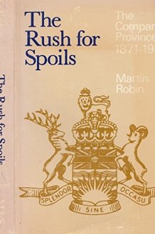 The Rush for Spoils The Company Province, 1871-1933 cover image