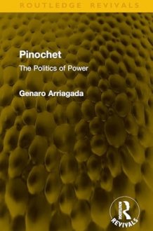 Pinochet: The Politics of Power (Routledge Revivals) cover image