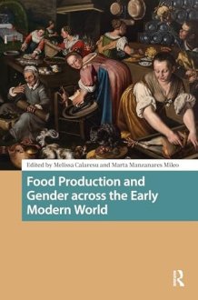 Food Production and Gender across the Early Modern World (Food Culture, Food History before 1900) cover image