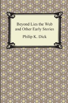 Beyond Lies the Wub and Other Early Stories cover image