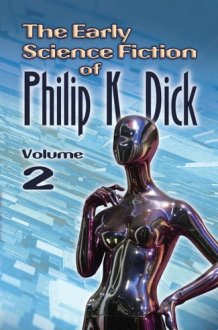 The Early Science Fiction of Philip K. Dick cover image