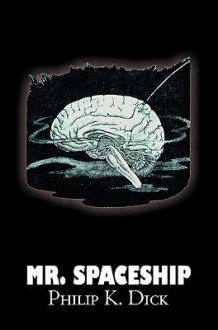 Mr. Spaceship by Philip K. Dick, Science Fiction, Adventure cover image