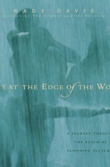 Light at the Edge of the World A Journey Through the Realm of Vanishing Cultures cover image