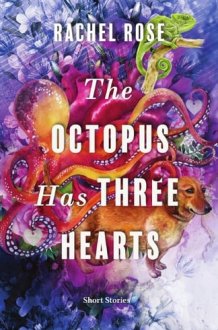 The Octopus Has Three Hearts Short Stories cover image