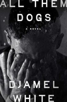 All Them Dogs A Novel cover image