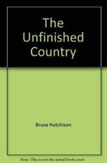 The Unfinished Country To Canada with Love and Some Misgivings cover image