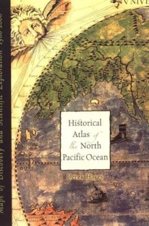 Historical Atlas of the North Pacific Ocean Maps of Discovery and Scientific Exploration, 1500-2000 cover image