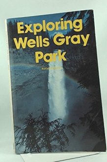 Exploring Wells Gray Park cover image