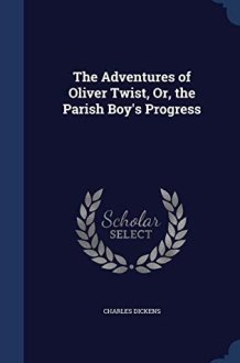 The Adventures of Oliver Twist, Or, the Parish Boy's Progress cover image