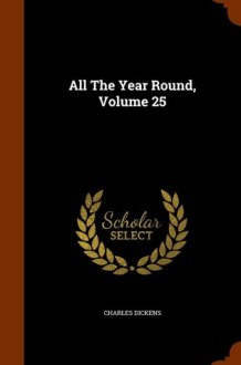 All The Year Round, Volume 25 cover image
