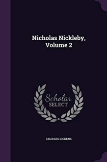Nicholas Nickleby, Volume 2 cover image