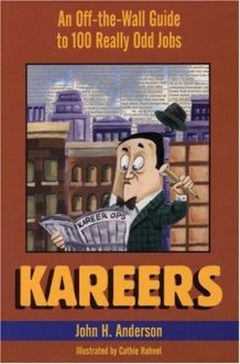 Kareers An Off-the-Wall Guide to 100 Really Odd Jobs cover image