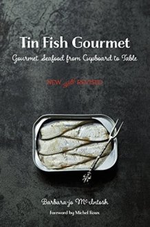 Tin Fish Gourmet Gourmet Seafood from Cupboard to Table cover image