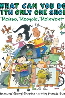 What Can You Do with Only One Shoe? Reuse, Recycle, Reinvent cover image
