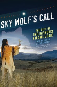 Sky Wolf's Call The Gift of Indigenous Knowledge cover image