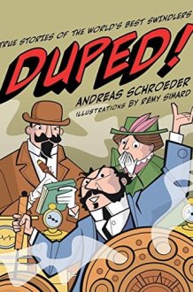 Duped! True Stories of the World's Best Swindlers cover image