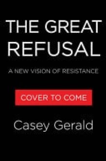 The Great Refusal A New Vision of Resistance cover image