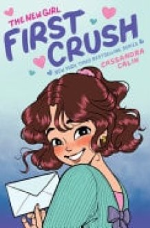 The New Girl: First Crush: a Graphic Novel (the New Girl #2) cover image
