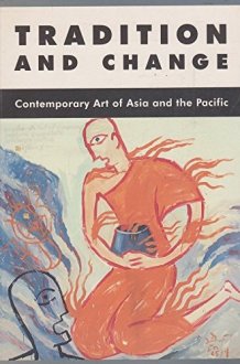 Tradition and change: Contemporary art of Asia and the Pacific cover image