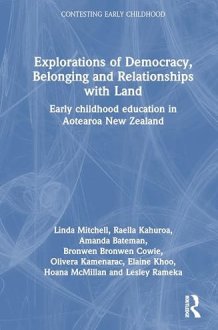 Explorations of Democracy, Belonging and Relationships with Land: Early childhood education in Aotearoa New Zealand (Contesting Early Childhood) cover image
