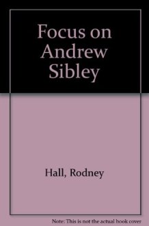 Focus on Andrew Sibley cover image