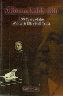A Remarkable Gift 100 Years of the Walter & Eliza Hall Trust cover image