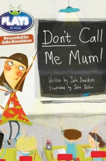Julia Donaldson Plays Green/1B Don't Call Me Mum 6-pack (BUG CLUB) cover image
