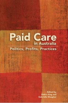 Paid Care in Australia Politics, Profits, Practices cover image
