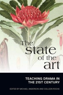 The State of the Art Teaching Drama in the 21st Century cover image