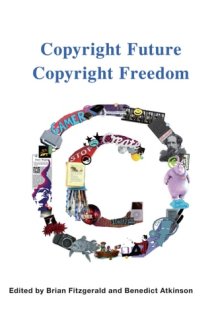 Copyright Future Copyright Freedom Marking the 40 Year Anniversary of the Commencement of Australia's Copyright Act 1968 cover image