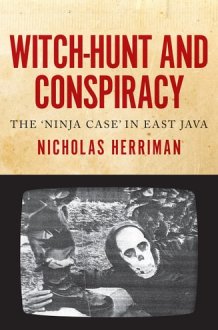 Witch-hunt and Conspiracy The 'ninja Case' in East Java cover image