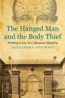 The Hanged Man and the Body Thief Finding Lives in a Museum Mystery cover image