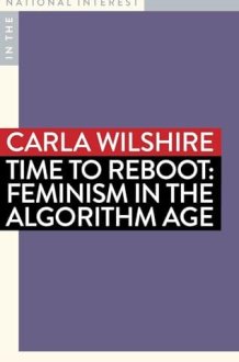 Time to Reboot Feminism in the Algorithm Age cover image