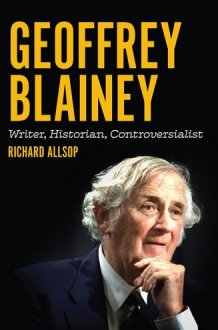 Geoffrey Blainey Writer, Historian, Controversialist cover image