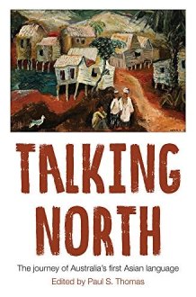 Talking North The Journey of Australia's First Asian Language cover image