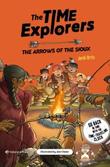 The Arrows of the Sioux Go Back in Time with the Time Clock and Discover the Incas! Adventure Book for Kids 9-12 Volume 5 cover image