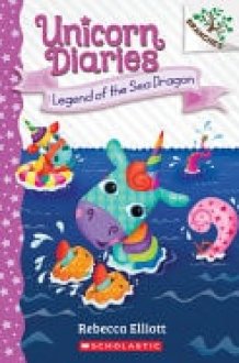Legend of the Sea Dragon: a Branches Book (Unicorn Diaries #12) cover image