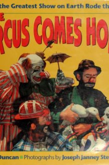 The Circus Comes Home When the Greatest Show on Earth Rode the Rails cover image