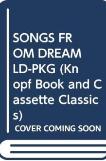 SONGS FROM DREAMLD-PKG (Knopf Book and Cassette Classics) cover image