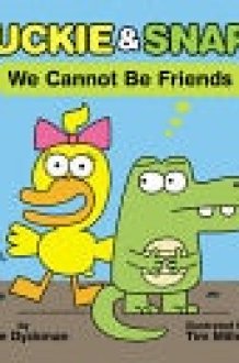 Duckie and Snaps: We Cannot Be Friends cover image