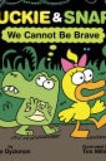 Duckie & Snaps: We Cannot Be Brave cover image