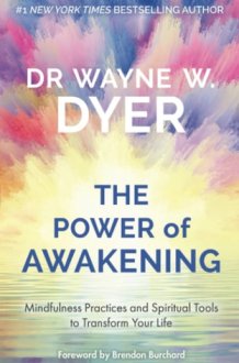 The Power of Awakening Mindfulness Practices and Spiritual Tools to Transform Your Life cover image