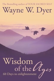 Wisdom of the Ages Eternal Truths for Everyday Lives cover image