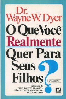 O Que Voce realmente - Quer Para Seus Filhos? cover image