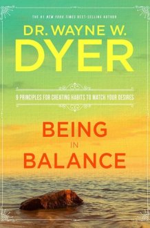 Being in Balance: 9 Principles for Creating Habits to Match Your Desires cover image