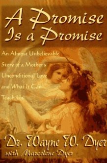 A Promise is a Promise An Almost Unbelievable Story of a Mother's Unconditional Love and what it Can Teach Us cover image